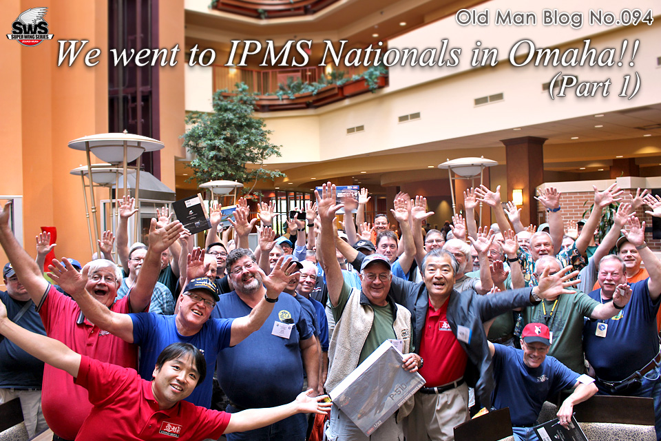 The Old Man Blog No.094 - We went to IPMS Nationals in Omaha!! (Part 1)